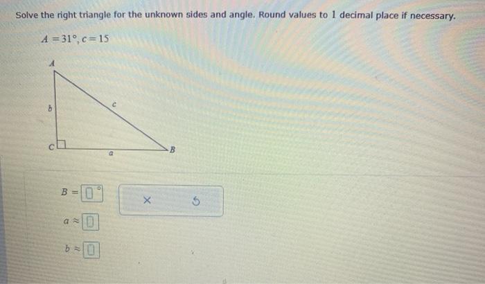 Solved Solve the right triangle for the unknown sides and | Chegg.com
