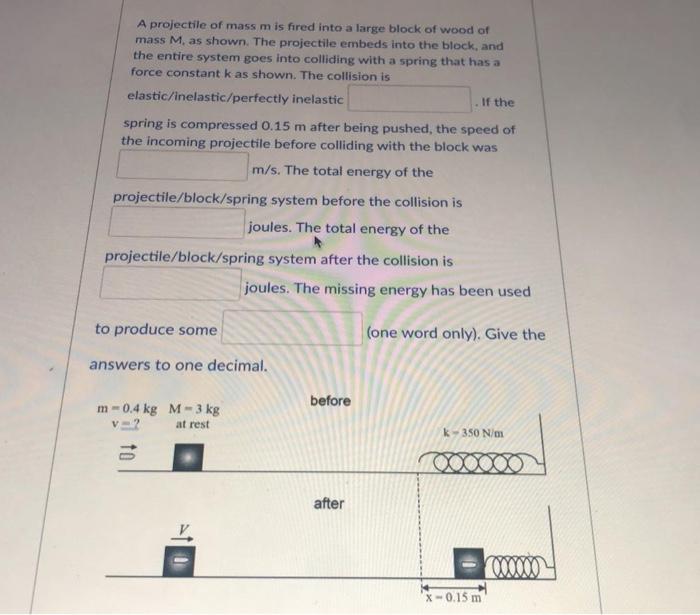 Solved A projectile of mass mis fired into a large block of | Chegg.com