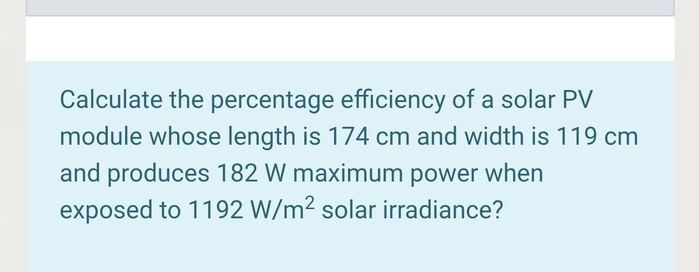 Solved Calculate the percentage efficiency of a solar PV | Chegg.com