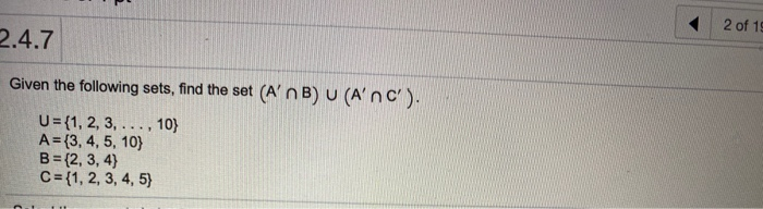 Solved 2 of 19 2.4.7 Given the following sets, find the set | Chegg.com