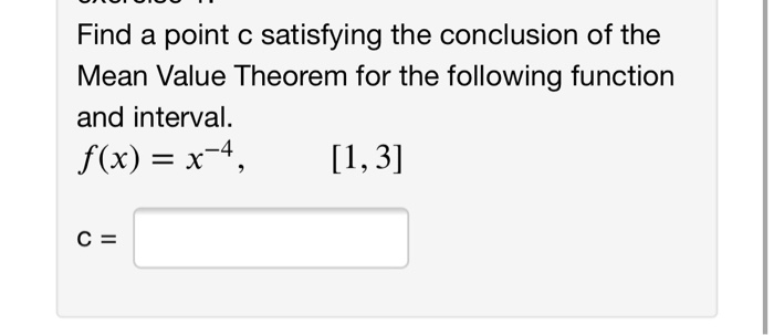 Solved Find A Point C Satisfying The Conclusion Of The Mean Chegg Com