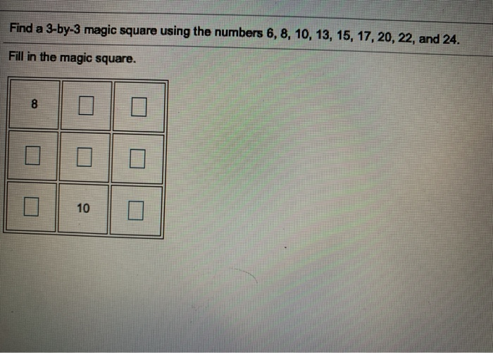 Solved Find a 3-by-3 magic square using the numbers 6, 8, | Chegg.com