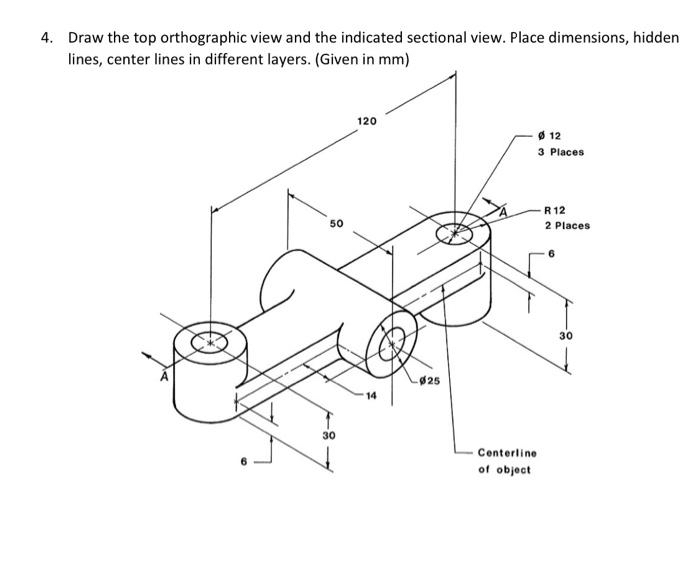 Solved Draw the top orthographic view and the indicated | Chegg.com