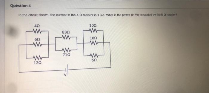 Solved Question 4 In the circuit shown, the current in the | Chegg.com