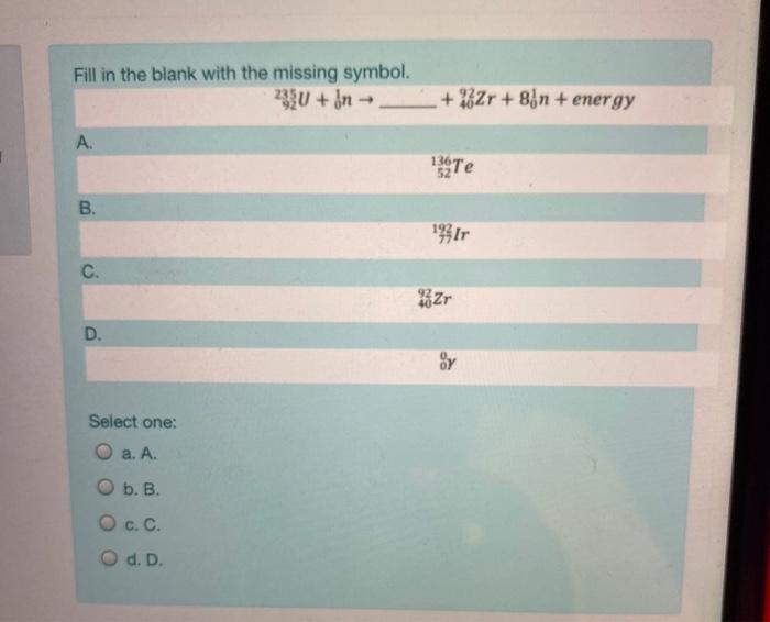 Solved Fill in the blank with the missing symbol. 233U + In | Chegg.com