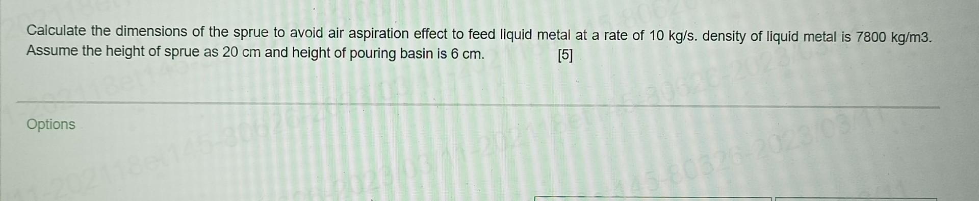 Solved Calculate the dimensions of the sprue to avoid air | Chegg.com