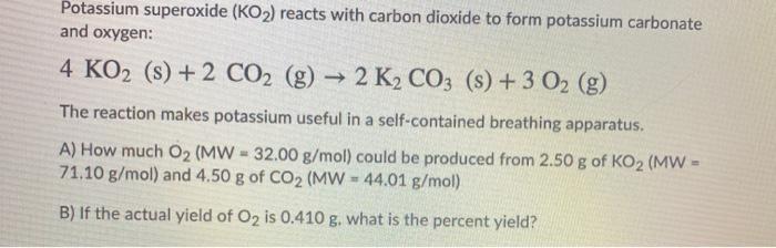 Solved Potassium Superoxide Ko2 Reacts With Carbon Dioxide