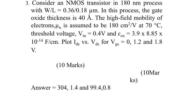 Solved 3. Consider an NMOS transistor in 180 nm process with | Chegg.com