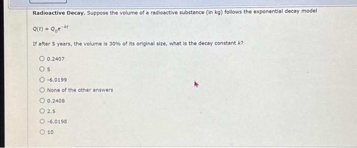 Solved Radioactive Decay. Suppose the volume of a | Chegg.com