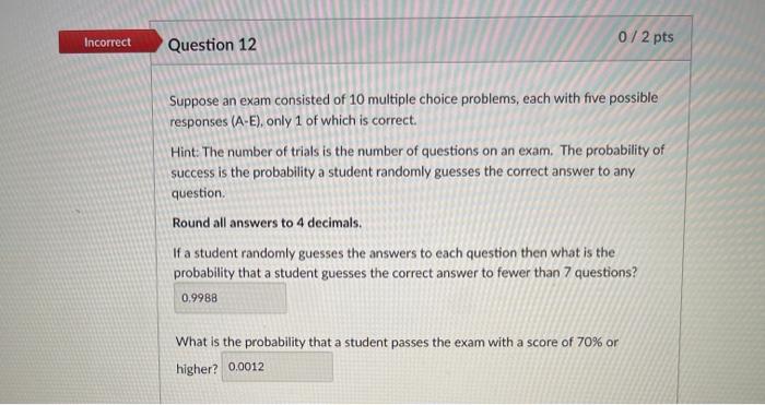 Solved Incorrect 0/2 pts Question 12 Suppose an exam | Chegg.com
