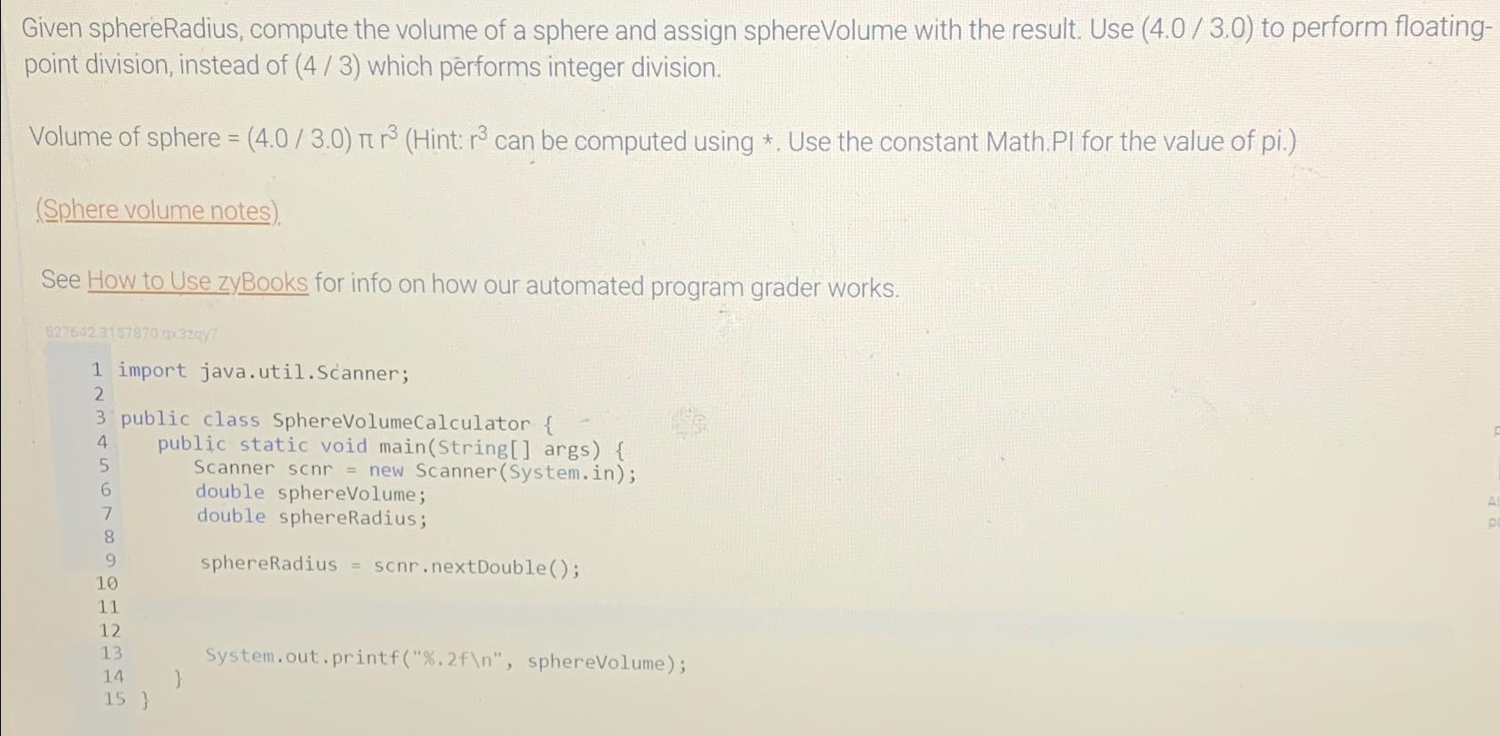 Solved Given sphereRadius, compute the volume of a sphere | Chegg.com
