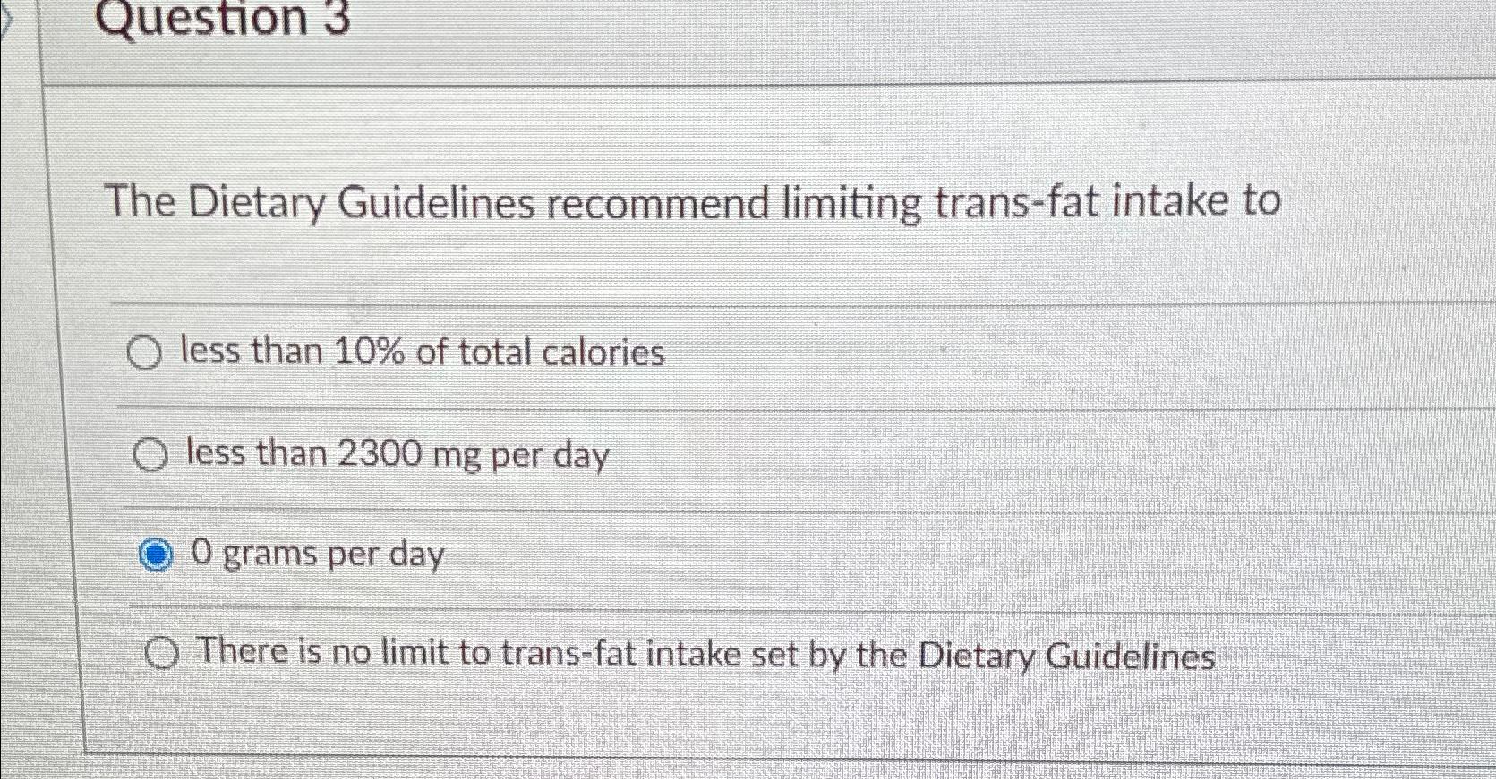 Question 3the Dietary Guidelines Recommend Limiting