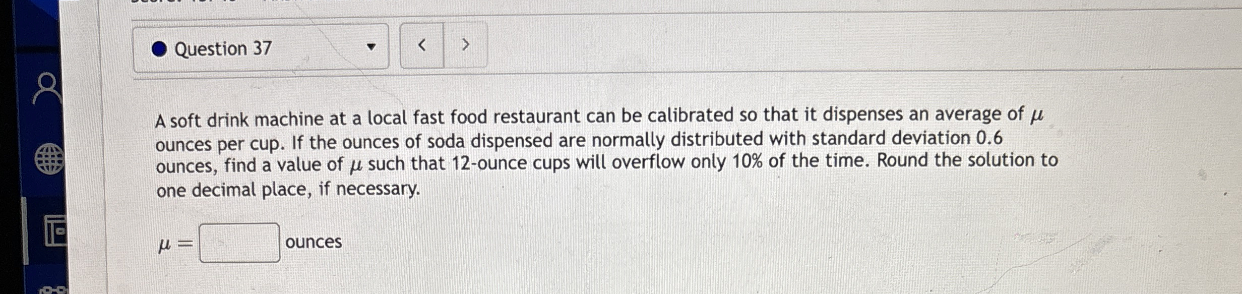 Solved Question 37A soft drink machine at a local fast food | Chegg.com