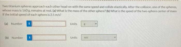 Solved Two Titanium Spheres Approach Each Other Head-on With | Chegg.com