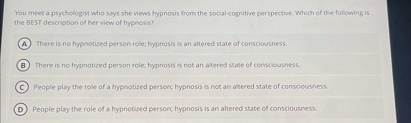 Solved You meet a psychologist who says she views hypnosis | Chegg.com