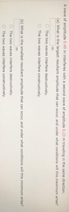 Solved A wave of amplitude 0.49 m interferes with a second | Chegg.com