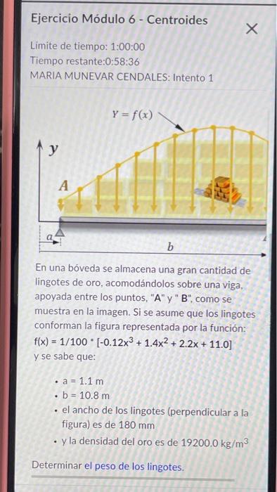 Ejercicio Módulo 6 - Centroides Limite de tiempo: 1:00:00 Tiempo restante:0:58:36 MARIA MUNEVAR CENDALES: Intento 1 En una bó