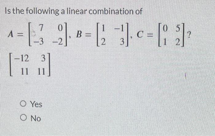Solved Is the following a linear combination of | Chegg.com