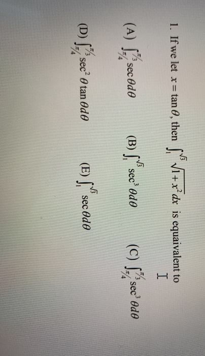 Solved 1 If We Let X Tan 6 Then S V1 X Dx Is Equaiva Chegg Com