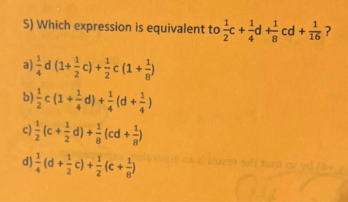 Solved 5) Which expression is equivalent to c++ cd + ? 16 2 | Chegg.com