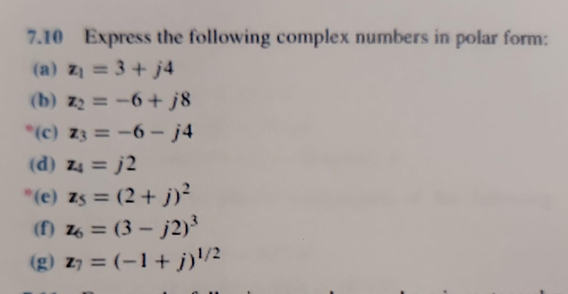 Solved 7.10 Express the following complex numbers in polar | Chegg.com