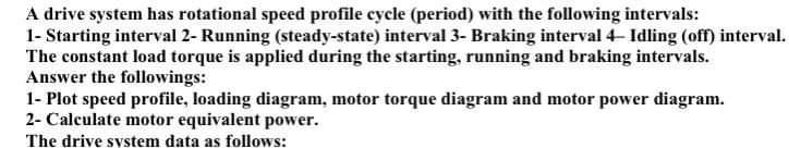 A drive system has rotational speed profile cycle | Chegg.com