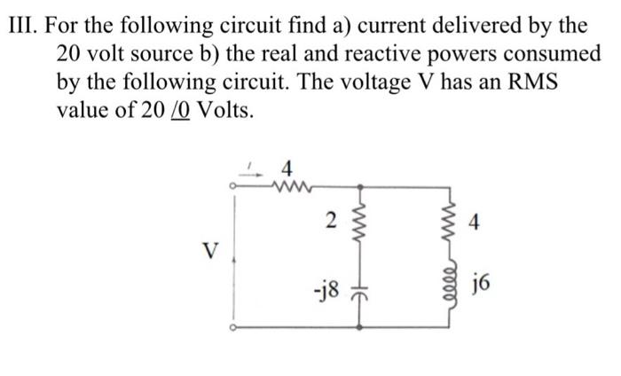 Solved III. For The Following Circuit Find A) Current | Chegg.com