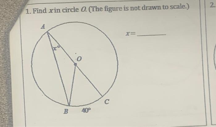 1. Find xin circle O. (The figure is not drawn to | Chegg.com