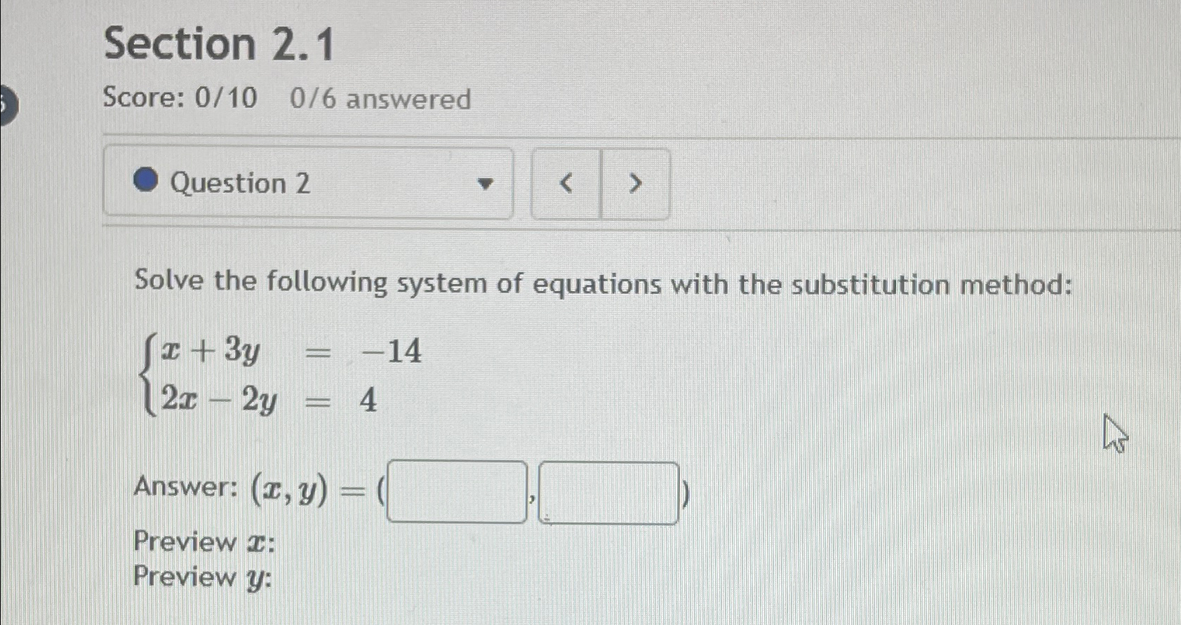 Solved Section 2.1Score: 0/10 06 ﻿answeredSolve the | Chegg.com