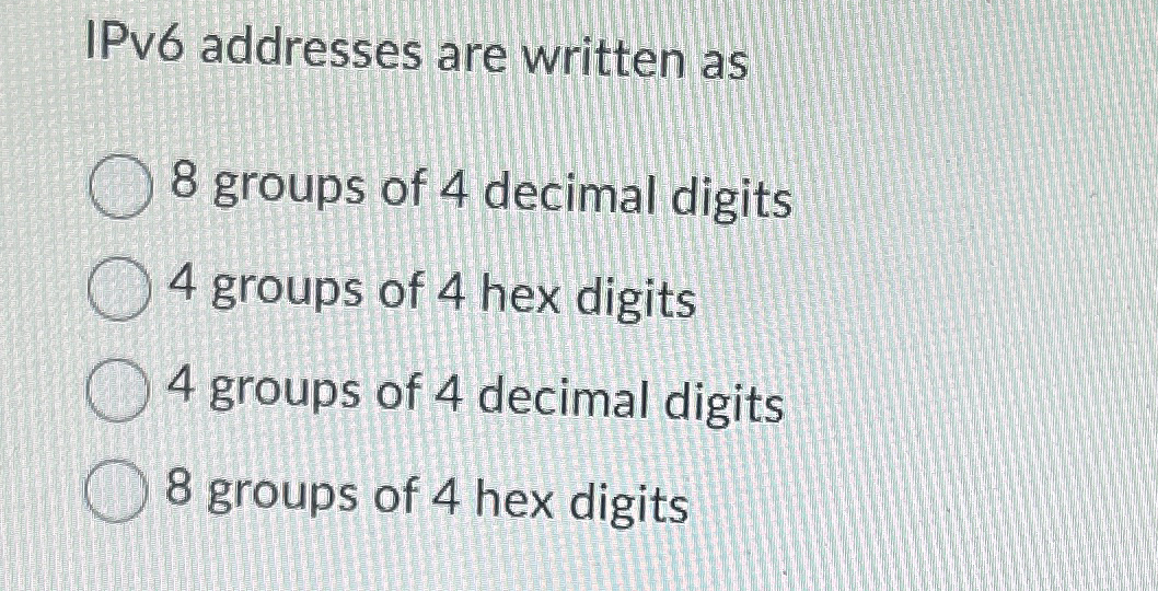 Solved IPv6 ﻿addresses are written as8 ﻿groups of 4 ﻿decimal | Chegg.com