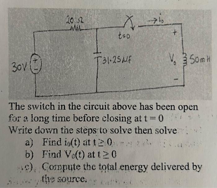 Solved The switch in the circuit above has been open for a | Chegg.com