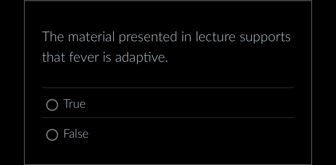 Solved The material presented in lecture supportsthat fever | Chegg.com