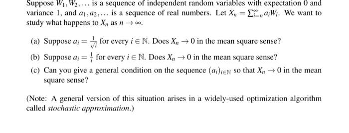 Solved Suppose W1,W2,… Is A Sequence Of Independent Random | Chegg.com