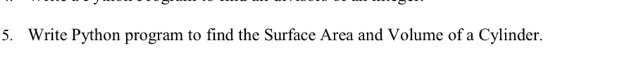 Solved Write Python program to find the Surface Area and | Chegg.com