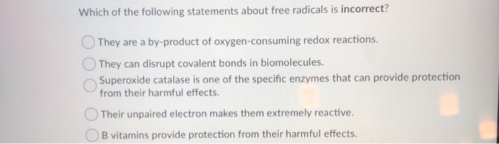 Solved Which Of The Following Statements About Free Radicals | Chegg.com Solved Which Of The Following Statements About Free Radicals | Chegg.com