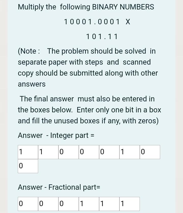 Solved Multiply the following BINARY NUMBERS 1000 1.0001 X | Chegg.com