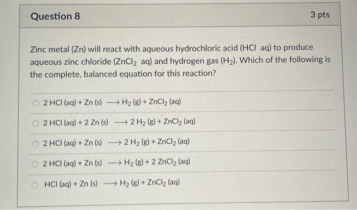 Solved Zinc metal (Zn) will react with aqueous hydrochloric | Chegg.com