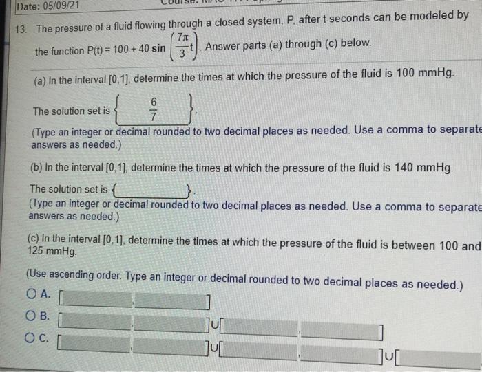 Solved Date: 05/09/21 13. The pressure of a fluid flowing | Chegg.com
