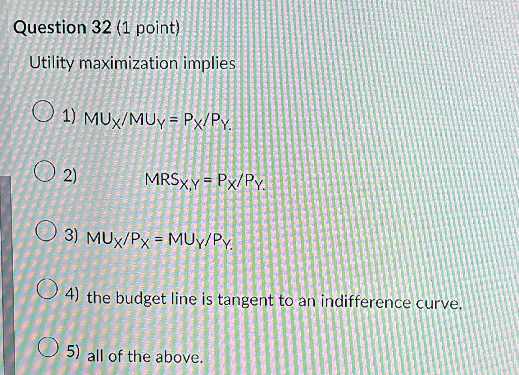 Solved Question 32 (1 ﻿point)Utility maximization | Chegg.com