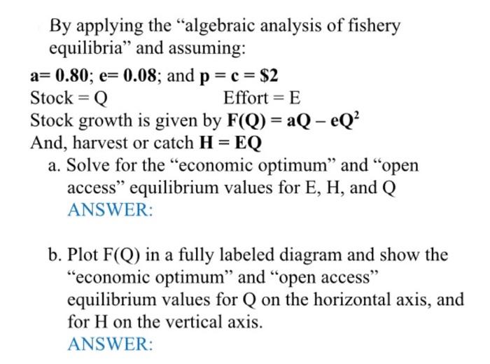 Solved By Applying The Algebraic Analysis Of Fishery Equ Chegg Com