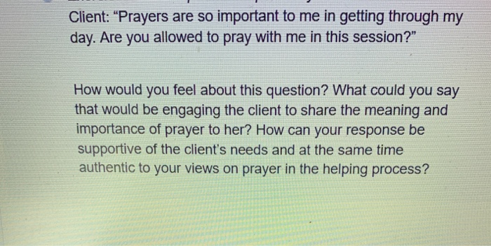 Solved Client Prayers Are So Important To Me In Getting Chegg Com