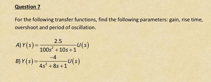 Solved Question 7 For the following transfer functions, find | Chegg.com