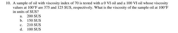 Solved 10. A sample of oil with viscosity index of 70 is | Chegg.com