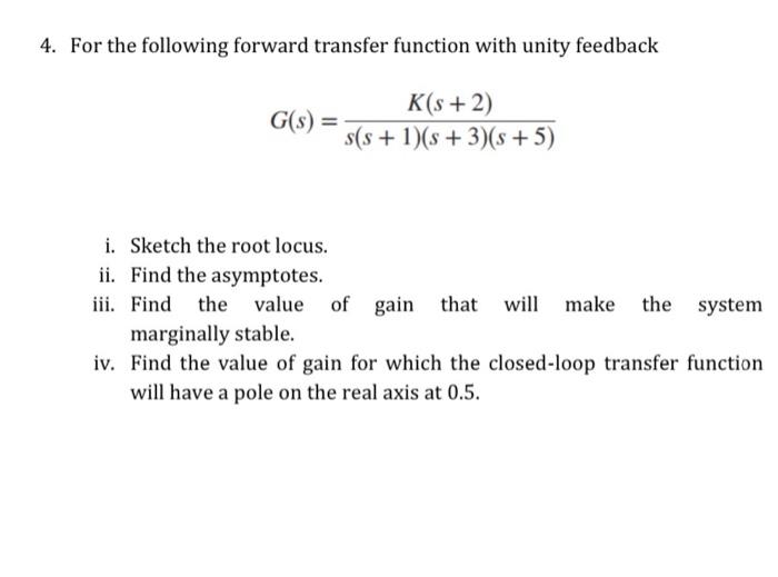 Solved 4. For the following forward transfer function with | Chegg.com