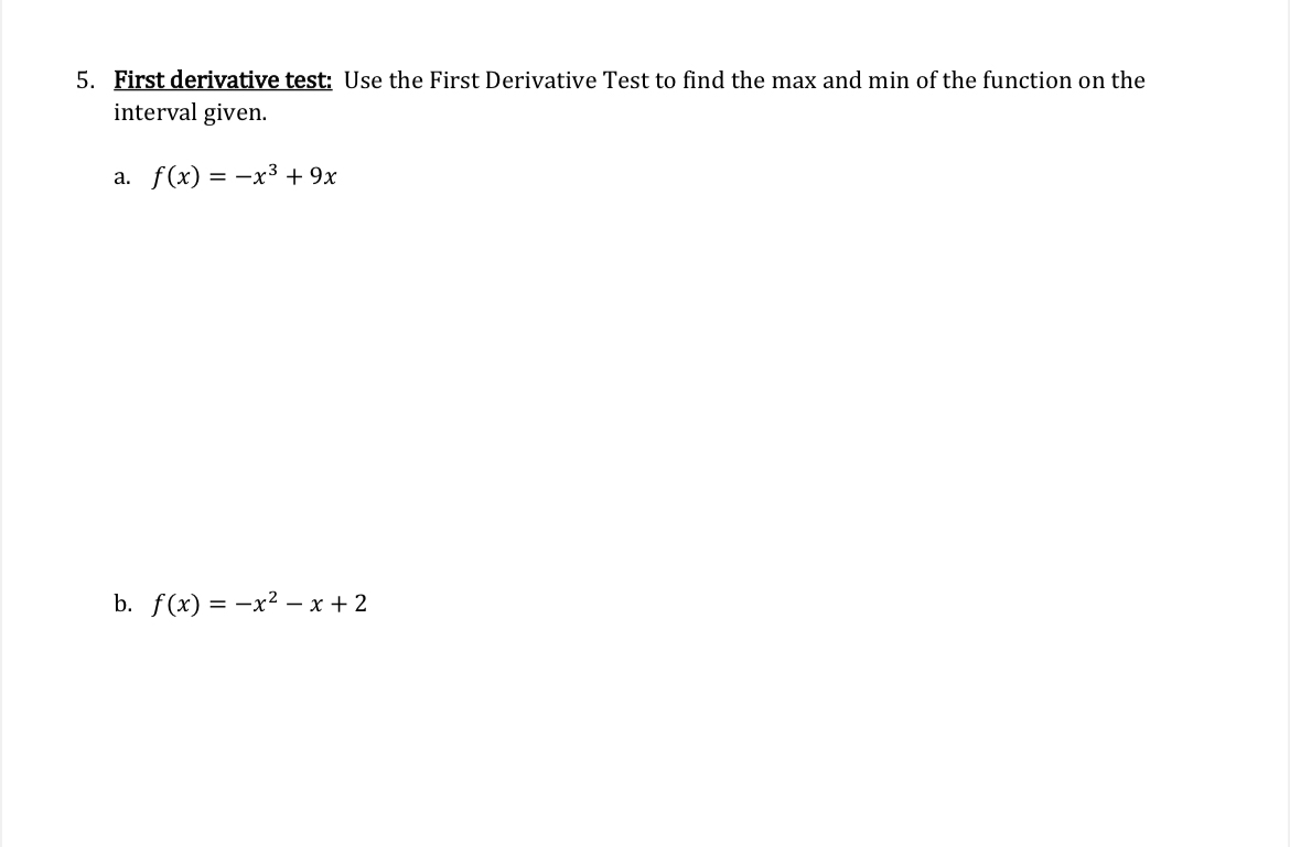 Solved First derivative test: Use the First Derivative Test | Chegg.com