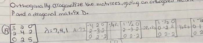 (19 Orthogonally diagonalize the matrices, giving an | Chegg.com