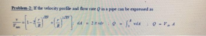 Solved Problem 2. If the velocity profile and flow rate Q in | Chegg.com