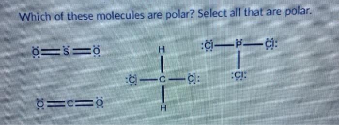 Solved Which Of These Molecules Are Polar Select All Tha Chegg Com