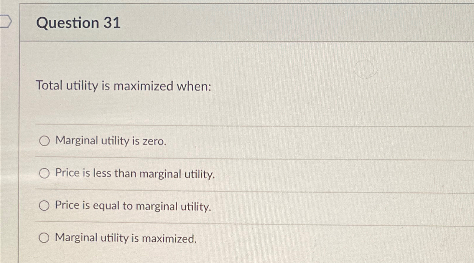 Solved Question 31Total utility is maximized when:Marginal | Chegg.com