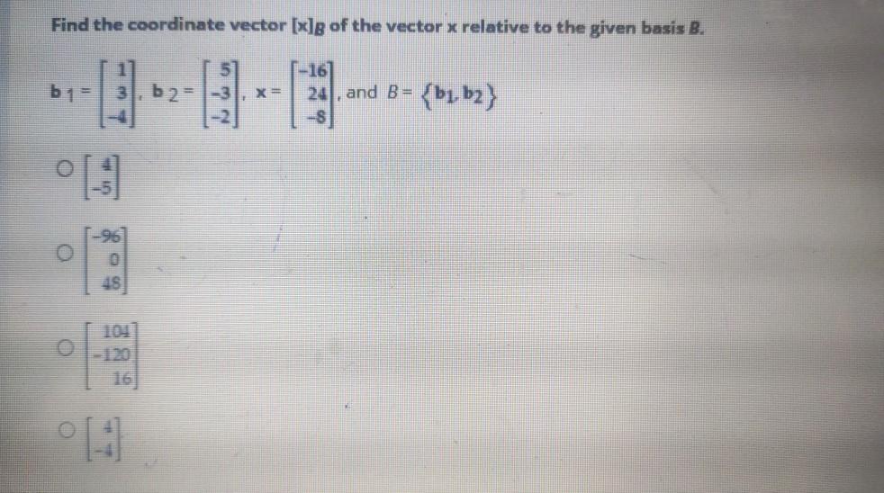 Solved Find The Coordinate Vector []B Of The Vector X | Chegg.com